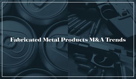 metal fabrication ibis world|M&A Trends Fabricated Metal Products Industry .